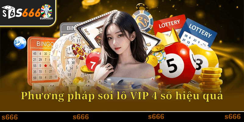 Phương pháp soi lô VIP 4 số hiệu quả